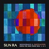 Monorails & Satellites: Works for Solo Piano Vol. 1 2 3
