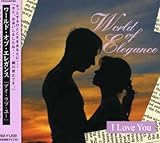 World of Elegance �uI LOVE YOU�v