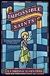 Impossible Saints: A Novel