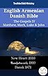 English Armenian Danish Bible - The Gospels IV - Matthew, Mark, Luke & John: New Heart 2010 - Աստվածաշունչ 1910 - Dansk 1871 (Parallel Bible Halseth English)