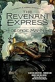The Revenant Express: A Newbury & Hobbes Investigation
