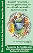 Englisch für Anfänger und Fortgeschrittene mit dem Wunderwirkenden Zauberer von Oz: Das Buch mit Untertiteln - Zweisprachiges Buch Englisch Deutsch - interessanten Büchern 2) (German Edition)