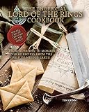 The Unofficial Lord of the Rings Cookbook: From Hobbiton to Mordor, Over 60 Recipes from the World of Middle-Earth