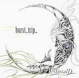 burst...trip.../�C�o���̓�
