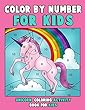 Color by Number for Kids: Unicorn Coloring Activity Book for Kids: Really Relaxing Unicorn Activity Book Filled with Gorgeous Magical Horses