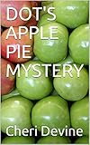 DOT'S APPLE PIE MYSTERY (Comfy Mystery Series Book 1) (English Edition)