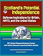 Scotland's Potential Independence: Defense Implications for Britain, NATO, and the United States - UK's Nuclear Weapons Deterrence Posture with Trident Submarine-Launched Ballistic Missiles