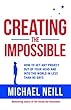 Creating the Impossible: How to Get Any Project Out of Your Head and into the World in Less Than 90 Days
