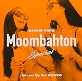 SHOW TIME -Moombahton Special- Mixed By DJ SHUZO