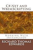 C#.Net and WbemScripting: Working with InstancesOf (English Edition)