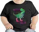That's A Dinosaur You Can Trust オーガニックベビーTシャツ 12 - 18 Months