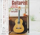 Guitarist~Solo Guitar AOR Cover Album - 鳥山雄司