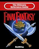 NES Classic: The Ultimate Reference Guide to Final Fantasy (The Ultimate NES Guide Series) (English Edition)