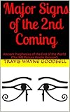Major Signs of the 2nd Coming: Ancient Prophesies of the End of the World (The NO Picture Kindle Version!) (English Edition)