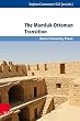 The Mamluk-Ottoman Transition: Continuity and Change in Egypt and Bilad al-Sham in the Sixteenth Century (Ottoman Studies / Osmanistische Studien)