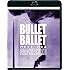 BULLET BALLET/バレット・バレエ(Blu-ray)