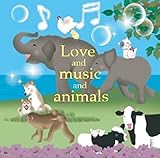 Love and music and animals