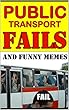 Memes: Public Transport Fails & Funny Memes: Epic COmedy Books XL (English Edition)