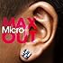Micro「MAX OUT」