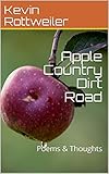 Apple Country Dirt Road: Poems (English Edition)