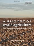 Cover of A History of World Agriculture: From the Neolithic Age to the Current Crisis