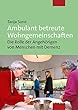 Ambulant betreute Wohngemeinschaften: Die Rolle der Angehörigen von Menschen mit Demenz (German Edition)