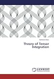 Theory of Tensor Integration