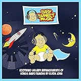 Baby Blanket Music Soothing Lullaby Music CD, Elton John by Baby Blanket Music