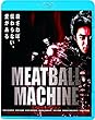 MEATBALL MACHINE ミートボールマシン [Blu-ray]