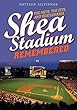 Shea Stadium Remembered: The Mets, the Jets, and Beatlemania