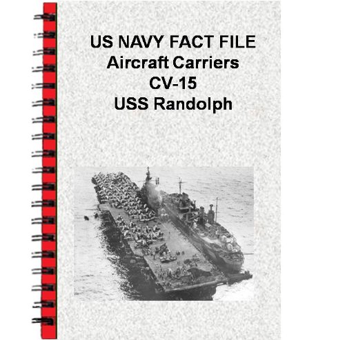 US NAVY FACT FILE Aircraft Carriers CV-15 USS Randolph (English Edition)