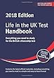 Life in the UK Test: Handbook 2018: Everything you need to study for the British citizenship test