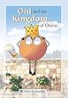 Oni and the Kingdom of Onion