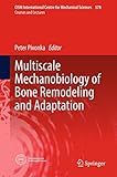 Multiscale Mechanobiology of Bone Remodeling and Adaptation (CISM International Centre for Mechanical Sciences)