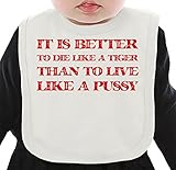 It Is Better To Die Like A Tiger Than To Live Like A Pussy Slogan ネクタイを有する有機ビブ Medium