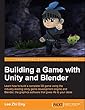 Building a Game with Unity and Blender (English Edition)