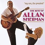 My Son, The Greatest: The Best Of Allan Sherman