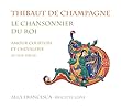 La Chansonnier Du Roi: Courtly Love & Chivalry of