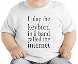 I Play The Keyboard In A Band Called The Internet Funny オーガニックベビーTシャツ 12 - 18 Months