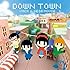 YMCK & DE DE MOUSE「DOWN TOWN」