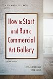 How to Start and Run a Commercial Art Gallery (Second Edition)