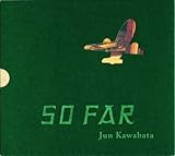 Jun Kawabata写真集 『SO FAR 浮遊のはじまり』