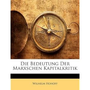 Die Bedeutung Der Marxschen Kapitalkritik