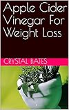 Apple Cider Vinegar For Weight Loss (English Edition)