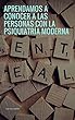 APRENDAMOS A CONOCER A LAS PERSONAS CON LA PSIQUIATRÍA MODERNA (Spanish Edition)