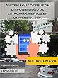 Sistema que despliega disponibilidad de estacionamientos en Universidades: No pierdas tu vida tratando de encontrar un lugar para estacionarte en la Uni (Spanish Edition)