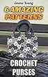 Crochet Purses: 6 Amazing Patterns: (Crochet Stitches, Crochet Patterns) (English Edition)