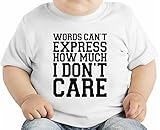 Words Can't Express How Much I Don't Care Slogan オーガニックベビーTシャツ 12 - 18 Months
