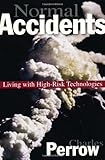 Normal Accidents: Living With High-Risk Technologies (Princeton Paperbacks)