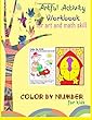 Artful Activity Workbook for Art and Math Skill Color by Sum Number for Kids